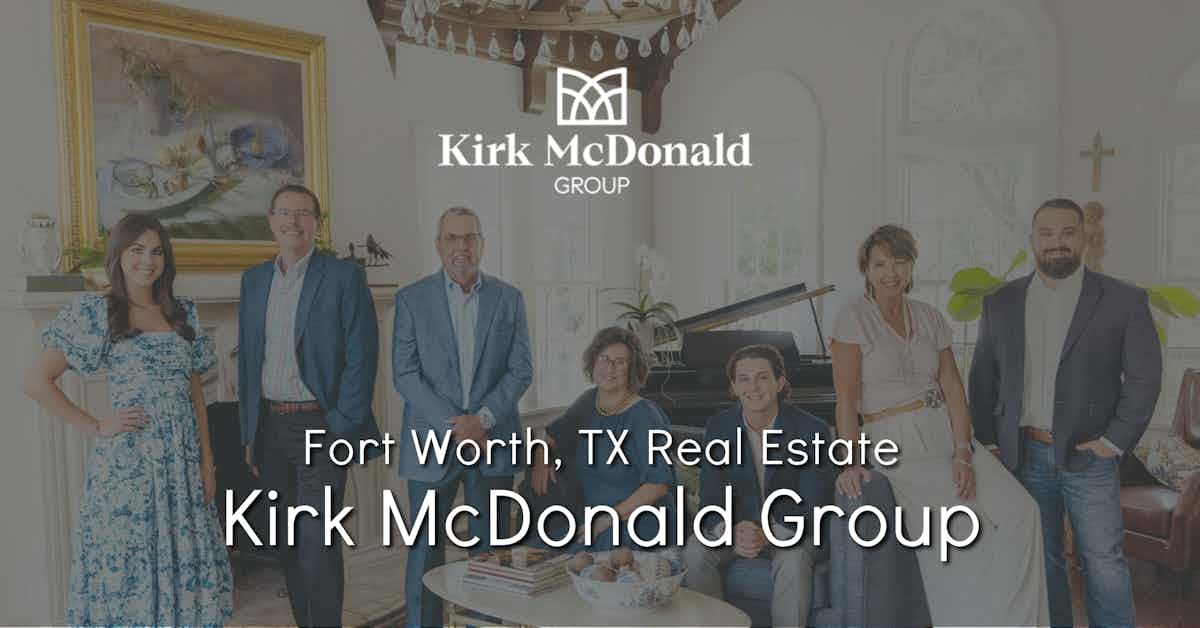 Featured image for “Fort Worth Real Estate and The Kirk McDonald Group”