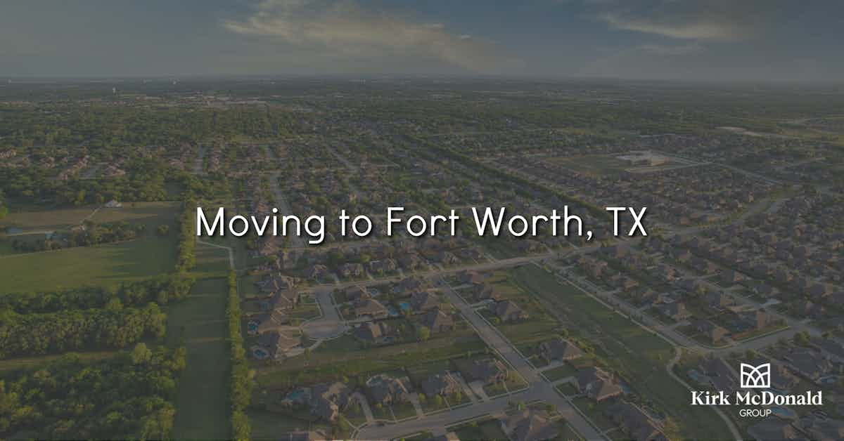 Moving to Fort Worth, TX